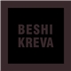 Kreva - Beshi